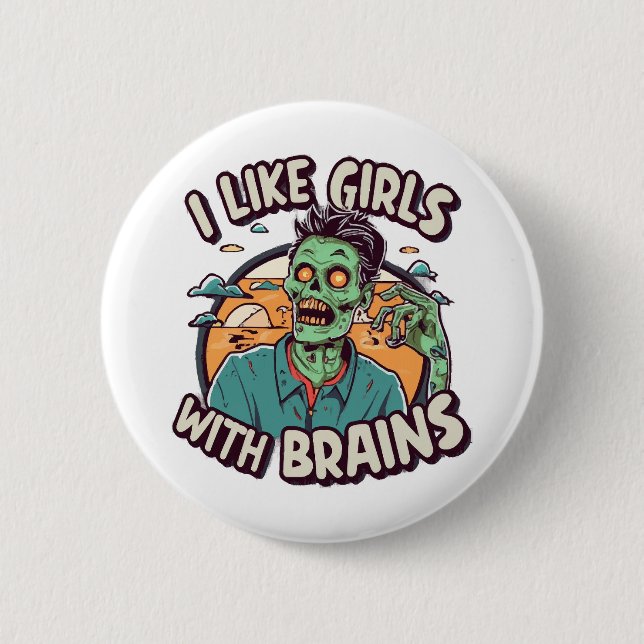 I Like Girls with Brains 2 Inch Round Button (Front)