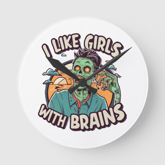 I Like Girls with Brains Round Clock (Front)
