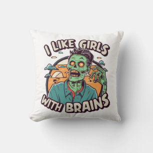 I Like Girls with Brains Throw Pillow