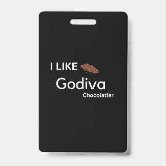 I like godiva Badge
