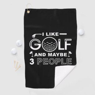 I Like Golf And Maybe 3 People Towel