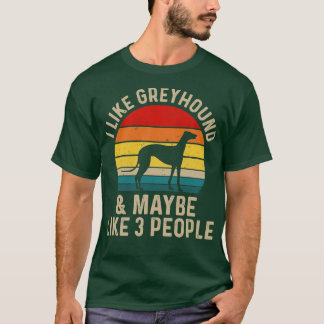 I Like Greyhound and Maybe Like 3 People Retro Vin T-Shirt