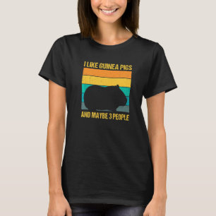 I Like Guinea Pigs And Maybe Three People Animals  T-Shirt