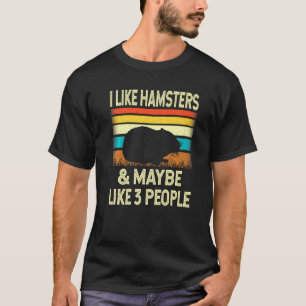 I Like Hamsters Maybe Like 3 People - Retro Vintag T-Shirt