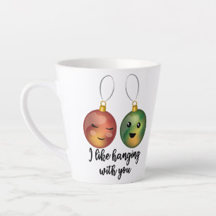 I Like Hanging With You Christmas Ornaments Latte Mug