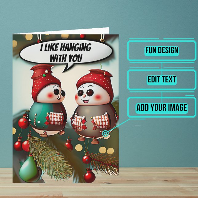 I Like Hanging With You Funny Christmas Holiday Card (Share your love this year with a Holiday greeting card using a fun design.)