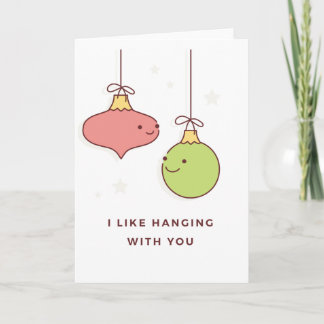 I like hanging with you - Ornament - Christmas Card