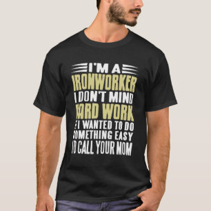 I Like Hard Work Ironworkers Pride T-Shirt