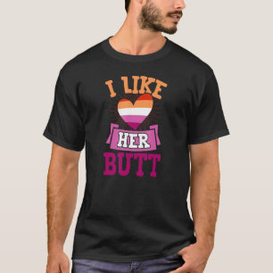I Like Her Butt Cute Matching Lesbian Couple Love  T-Shirt