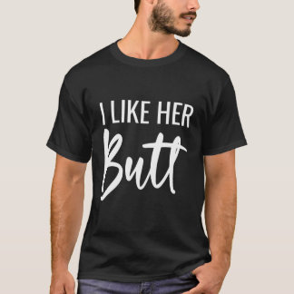 I Like Her Butt I Like His Beard Matching Couples T-Shirt
