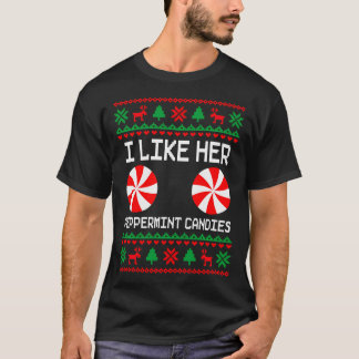 I Like Her Peppermint Candies Funny Couple Ugly Xm T-Shirt