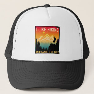 I Like Hiking And Maybe 3 People Trucker Hat