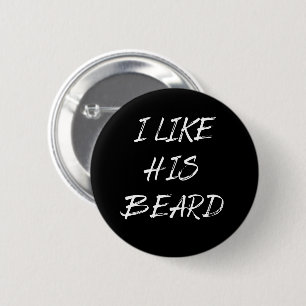 i like his beard 2 inch round button