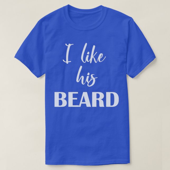 I like His Beard Couples Designs Classic TShirt (Design Front)