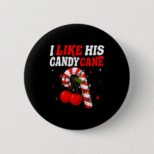I Like His Candy Cane Couples Matching Christmas F 2 Inch Round Button