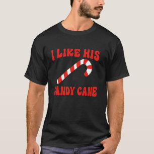 I Like His Candy Cane Funny Christmas Couples Matc T-Shirt