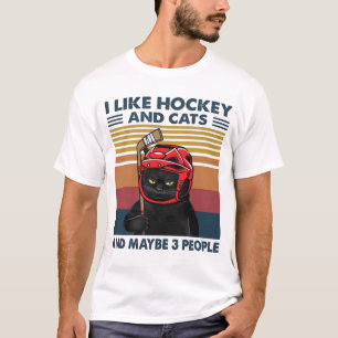I Like Hockey And Cats And Maybe 3 People T-Shirt
