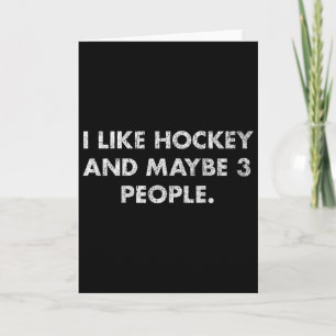 I Like Hockey And Maybe 3 People #25d202 Card