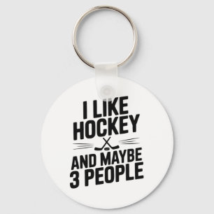 I Like Hockey And Maybe 3 People Funny Fan _1 Keychain