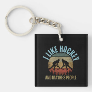 I LIKE HOCKEY AND MAYBE 3 PEOPLE KEYCHAIN