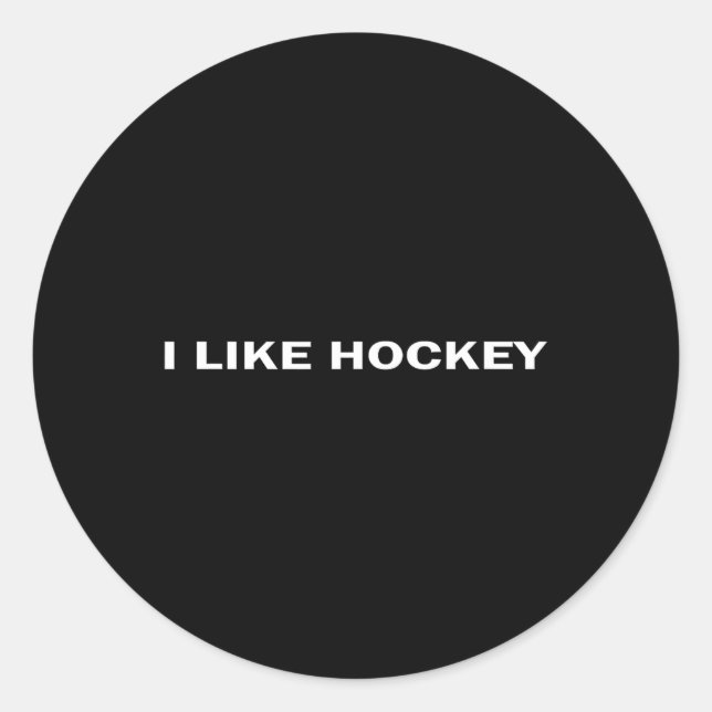 I Like Hockey Funny  Classic Round Sticker (Front)