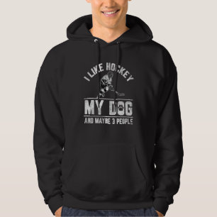 I Like Hockey My Dog And Maybe 3 People Funny Sayi Hoodie