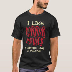 I Like Horror Movies 3 People Funny Halloween Men T-Shirt