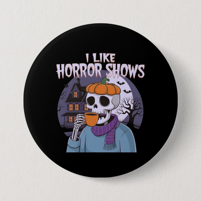  I Like Horror Shows Spooky Graphic Design 3 Inch Round Button (Front)