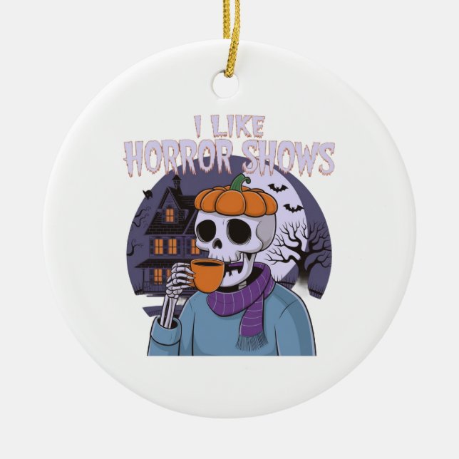  I Like Horror Shows Spooky Graphic Design  Ceramic Ornament (Front)