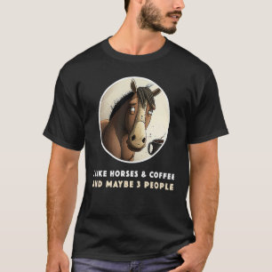 I like Horsea and Coffee and maybe 3 People Horse  T-Shirt