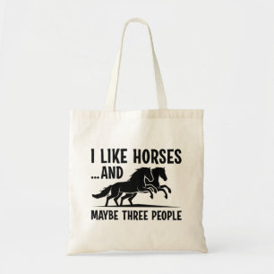 I Like Horses And Maybe 3 People Tote Bag