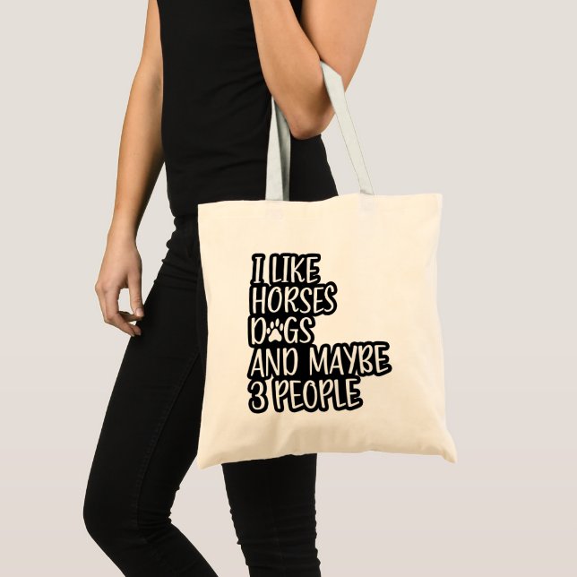 I Like Horses Dogs And Maybe 3 People Funny  Tote Bag (Front (Product))