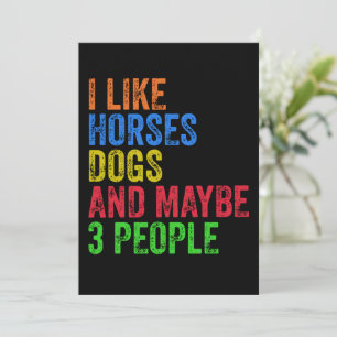 I Like Horses Dogs And Maybe 3 People       Invitation