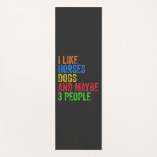 I Like Horses Dogs And Maybe 3 People Yoga Mat