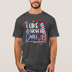 I Like How He Bangs 4th Of July Matching Couple Fu T-Shirt