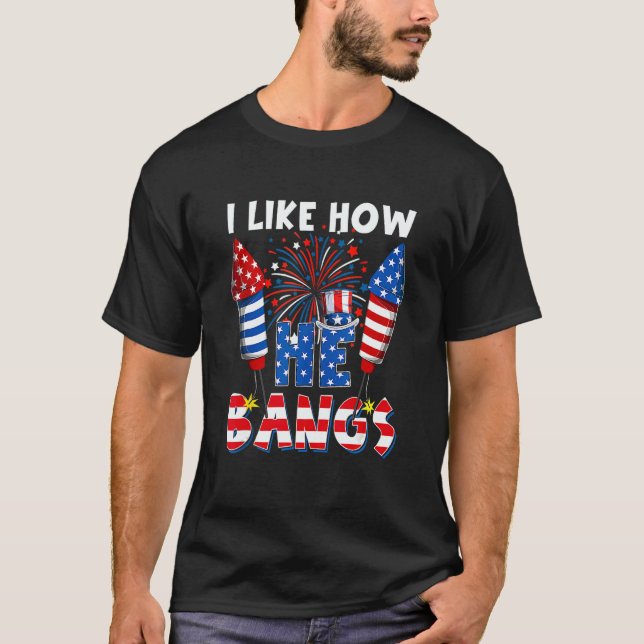 I Like How He Bangs  Couple 4th Of July Firecracke T-Shirt (Front)