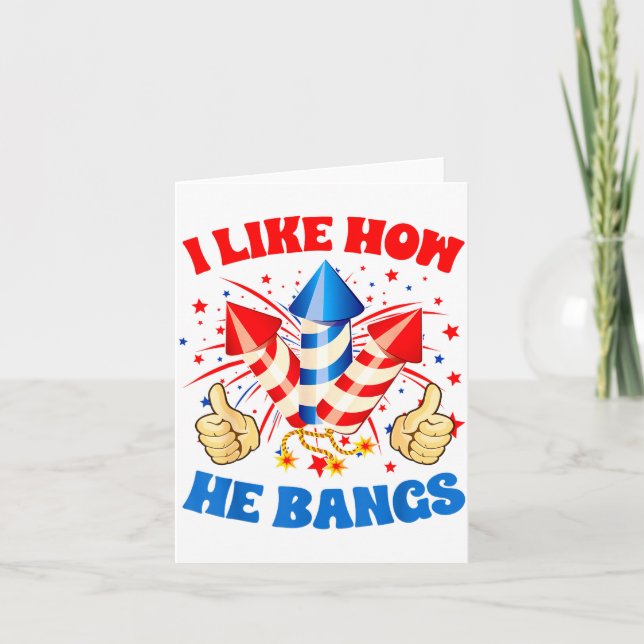 I Like How He Bangs Fireworks 4th Of July Funny Co Card (Front)