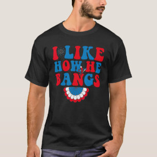 I Like How He Bangs I Like How She Explodes Couple T-Shirt