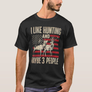 I Like Hunting And Maybe 3 People Vintage Hunting T-Shirt