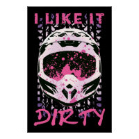 I Like It Dirty - Dirt Bike Funny Quote