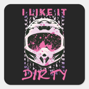I Like It Dirty - Dirt Bike Funny Quote Square Sticker