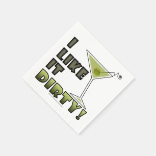 I LIKE IT DIRTY! Dirty Martini Cocktail Humour Napkin
