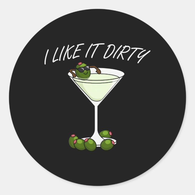 I Like It Dirty Mini Cocktail Drink Olive Mini Classic Round Sticker (Front)