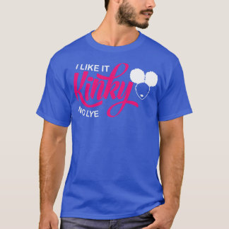 I Like it Kinky Natural Hair T-Shirt