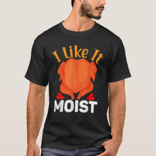 I LIKE IT MOIS Thanksgiving Costume Turkey Leg Day T-Shirt