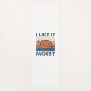 I Like it Moist Funny Turkey Thanksgiving outfit W Yoga Mat