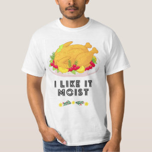 I LIKE IT MOIST T-Shirt