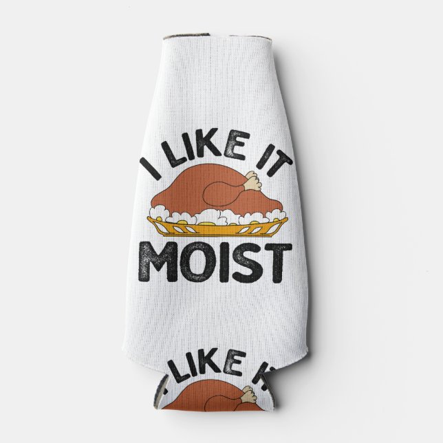 I like it moist thanksgiving  bottle cooler (Front)