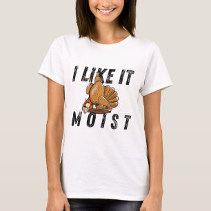 I Like It Moist Thanksgiving Costume Turkey Leg Da T-Shirt