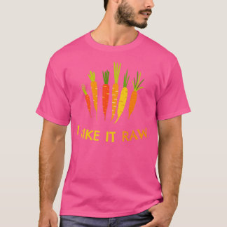 I Like It Raw I Carrots Vegan Vegetarian Vegetable T-Shirt
